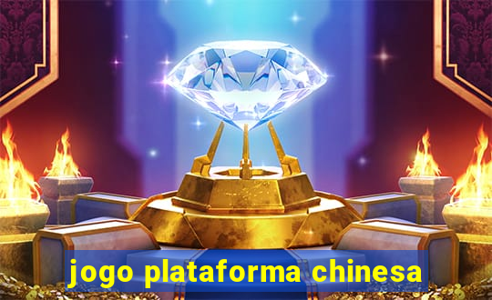 jogo plataforma chinesa